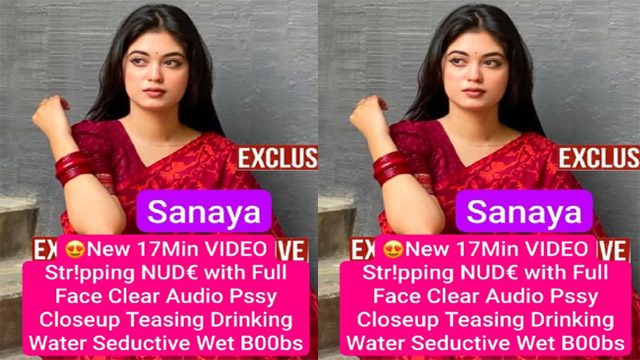 Sanaya Super Seductive New 17Min Premium Live – Stripping Nude with Full Face