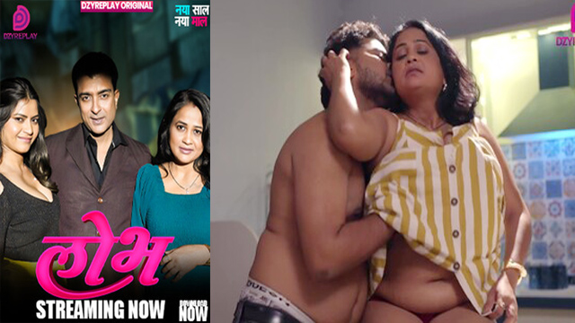 Lobh 2026 – Ep 5 Uncut Latest Hot Web Series – Dzyreplay
